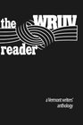 The WRUV Reader An anthology of Vermont writers