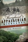 Maryland's Appalachian Highlands Massacres Moonshine  Mountaineering