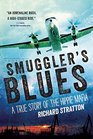 Smuggler's Blues A True Story of the Hippie Mafia