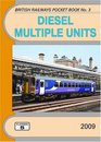 Diesel Multiple Units 2009 The Complete Guide to All Diesel Multiple Units Which Operate on National Rail