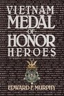 Vietnam Medal of Honor Heroes