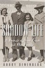 Shadow Life A Portrait of Anne Frank and Her Family
