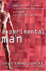Experimental Man What One Man's Body Reveals about His Future Your Health and Our Toxic World