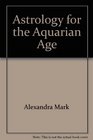 Astrology for the Aquarian Age