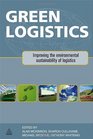 Green Logistics Improving the Environmental Sustainability of Logistics