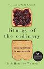 Liturgy of the Ordinary Sacred Practices in Everyday Life