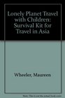 Lonely Planet Travel with Children Survival Kit for Travel in Asia