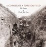 A Corner of a Foreign Field The Poems of World War One