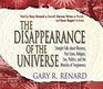 The Disappearance of the Universe: Straight Talk About Illusions, Past Lives, Religion, Sex, Politics, and the Miracles of Forgiveness