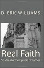 Real Faith Studies In The Epistle Of James