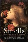 Smells A Cultural History of Odours in Early Modern Times
