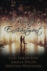 A Winter's Enchantment Three novellas of winter magic and loves lost and regained