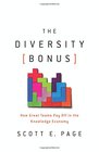 The Diversity Bonus How Great Teams Pay Off in the Knowledge Economy