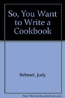 So You Want to Write a Cookbook