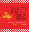 Spaghetti Sauces Authentic Italian Recipes from Biba Caggiano