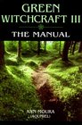 Green Witchcraft III: The Manual (Green Witchcraft)
