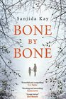 Bone by Bone A Psychological Thriller So Compelling You Won't be Able to Put it Down