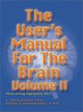 User's Manual for the Brain Vol II Mastering Systemic NLP
