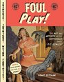 Foul Play  The Art and Artists of the Notorious 1950s EC Comics