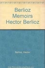 Berlioz Memoirs Hector Berlioz