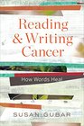 Reading and Writing Cancer How Words Heal