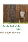 To the End of the Trail