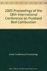 2005 Proceedings of the 18th International Conference on Fluidized Bed Combustion