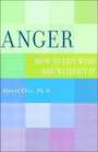 Anger: How to Live with and Without It