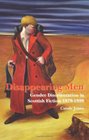 Disappearing Men Gender Disorientation in Scottish Fiction 19791999