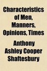 Characteristicks of Men Manners Opinions Times