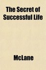 The Secret of Successful Life