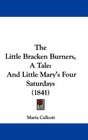 The Little Bracken Burners A Tale And Little Mary's Four Saturdays