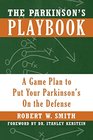 The Parkinson's Playbook A Game Plan to Put Your Parkinson's Disease On the Defense