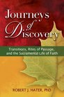 Journeys of Discovery Transitions Rites of Passage and the Sacramental Life of Faith