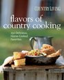 Country Living Flavors of Country Cookbook 250 Delicious HomeCooked Favorites