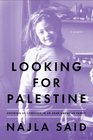 Looking for Palestine: Growing Up Confused in an Arab-American Family