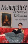 Menopause A Spiritual RenaissanceWhat You Can Do to Empower Your Life from Someone Who's Been There and Done It
