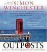 Outposts: Journeys to the Surviving Relics of the British Empire (Audio CD) (Abridged)