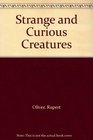 Strange and Curious Creatures