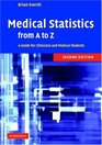 Medical Statistics from A to Z A Guide for Clinicians and Medical Students