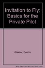 An Invitation to Fly Basics for the Private Pilot
