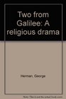Two from Galilee A religious drama