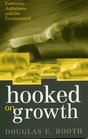 Hooked on Growth Economic Addictions and the Environment  Economic Addictions and the Environment