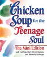 Chicken Soup for the Teenage Soul The Mini Edition