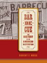Barbecue The History of an American Institution