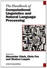 The Handbook of Computational Linguistics and Natural Language Processing