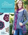 Go Crochet! Skillbuilder: 30 Crochet-in-a-Day Projects to Take You from Beginner to Expert