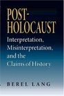 PostHolocaust Interpretation Misinterpretation And The Claims Of History