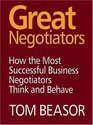 Great Negotiators How the Most Successful Negotiators Think and Behave