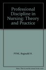 Professional Discipline in Nursing Theory and Practice